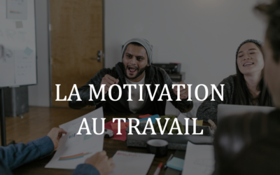 Motivation au travail | 5 leviers pour y croire encore