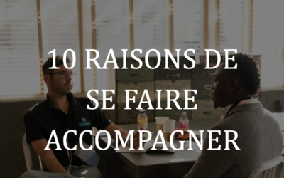 10 raisons de se faire accompagner